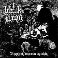 BLACK BLOOD (FI) - Blasphemy Reigns in Thy Night LP