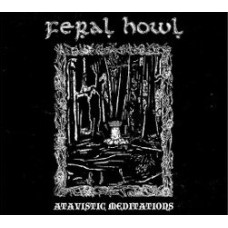 FERAL HOWL (NO) - Atavistic Mediations MCD digipak