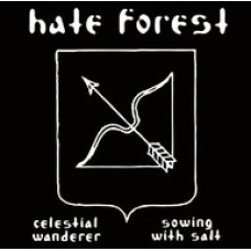 HATE FOREST (UA) - Celestial Wanderer / Sowing With Salt MCD