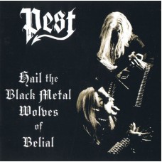 PEST (FI) - Hail the Black Metal Wolves of Belial CD